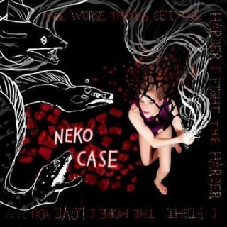 NEKO CASE - Worse Things Get The Harder I Fight