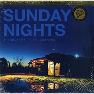 VARIOUS ARTISTS - Sunday Nights: Songs Of Junior Kimbrough [2lp] (First Time On Vinyl, Feats. Iggy &amp; Stooges, Spiritualized, The Black Keys, Mark Lane