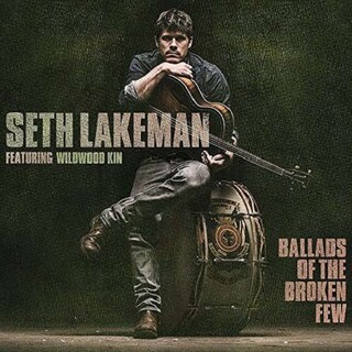 SETH LAKEMAN - Ballads Of The Broken Few (Uk)