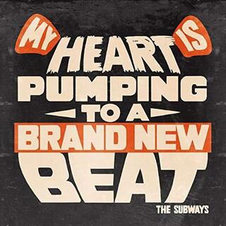 THE SUBWAYS - My Heart Is Pumping To A Brand New Beat