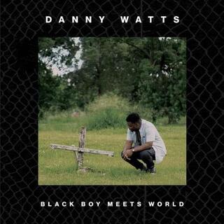 DANNY WATTS - Black Boy Meets World