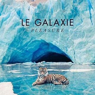 LE GALAXIE - Pleasure