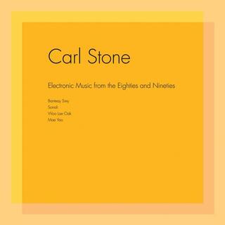 CARL STONE - Electronic Music From The Eighties And Nineties