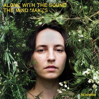 KOLEZANKAA - Alone With The Sound The Mind Makes [lp]