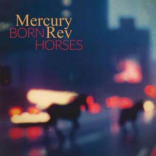 MERCURY REV - Born Horses