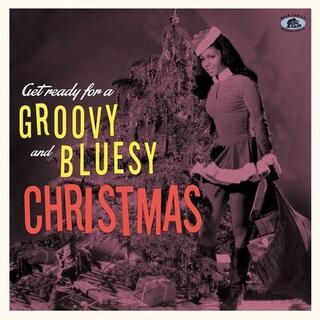 VARIOUS ARTISTS - Get Ready For A Groovy And Bluesy Christmas [lp]