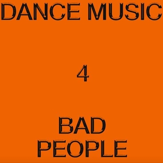 HIEROGLYPHIC BEING - Dance Music 4 Bad People